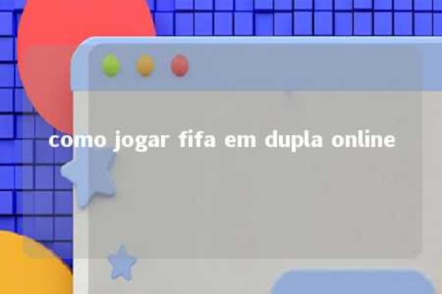 como jogar fifa em dupla online 