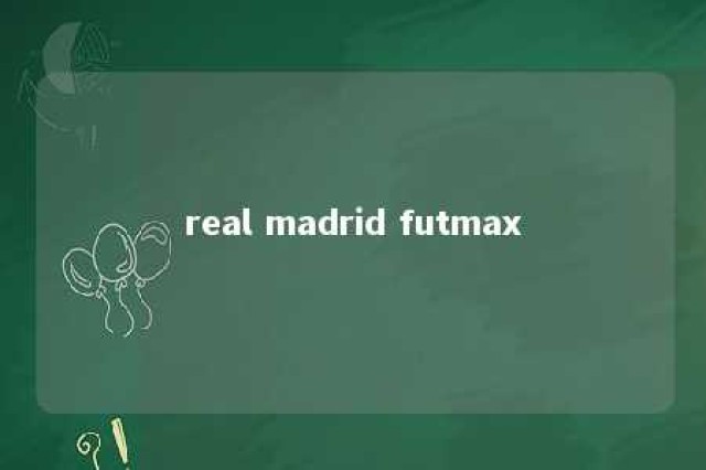 real madrid futmax 