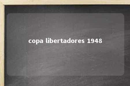 copa libertadores 1948