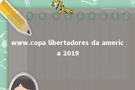 www.copa libertadores da america 2019