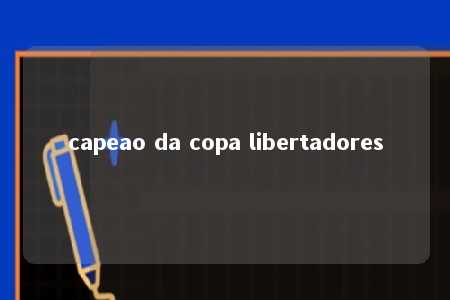 capeao da copa libertadores