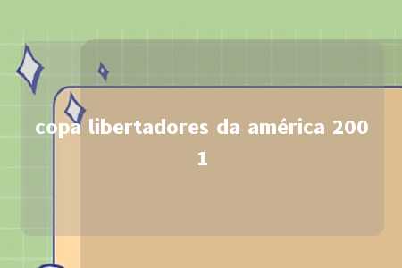 copa libertadores da américa 2001