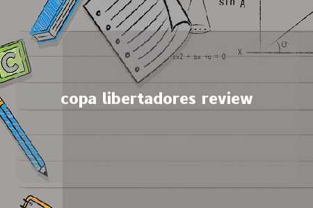 copa libertadores review