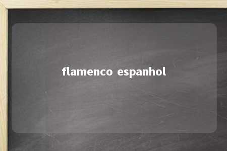 flamenco espanhol