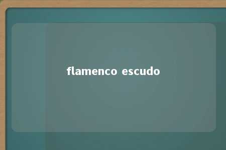 flamenco escudo