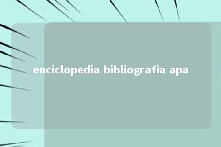 enciclopedia bibliografia apa