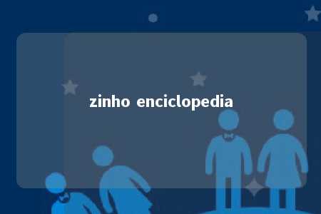 zinho enciclopedia