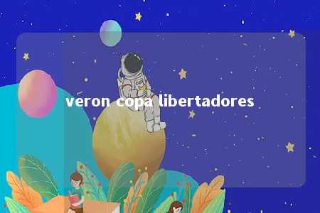 veron copa libertadores