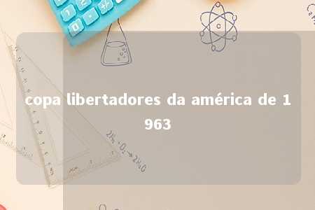 copa libertadores da américa de 1963