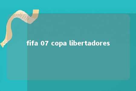 fifa 07 copa libertadores