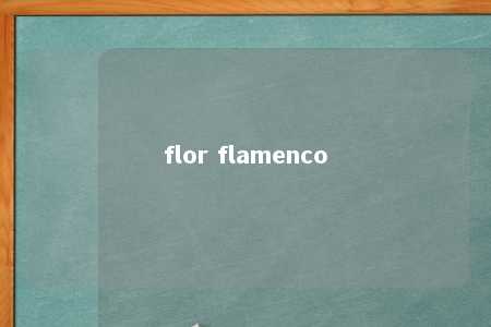 flor flamenco