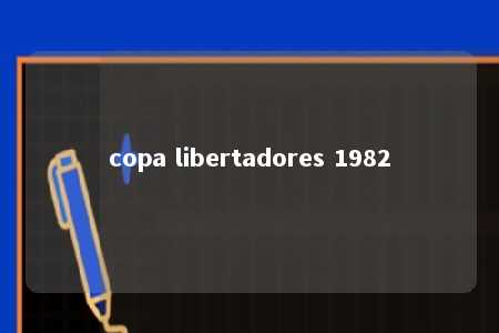 copa libertadores 1982