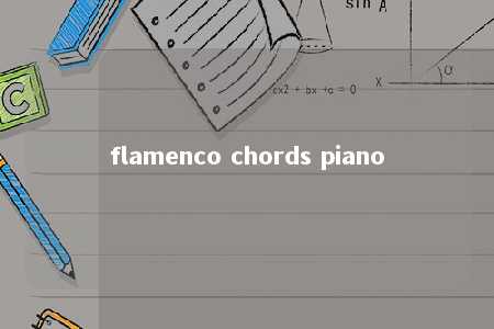 flamenco chords piano