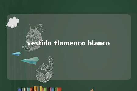 vestido flamenco blanco