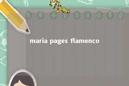 maria pages flamenco