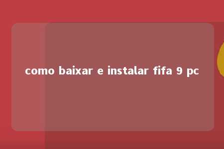 como baixar e instalar fifa 9 pc