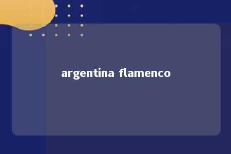 argentina flamenco