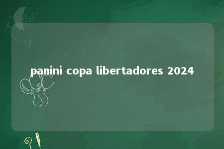 panini copa libertadores 2024