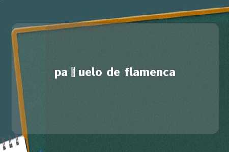 pañuelo de flamenca