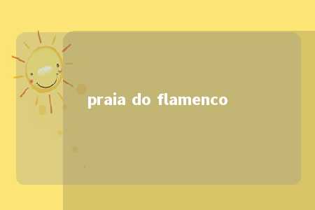 praia do flamenco