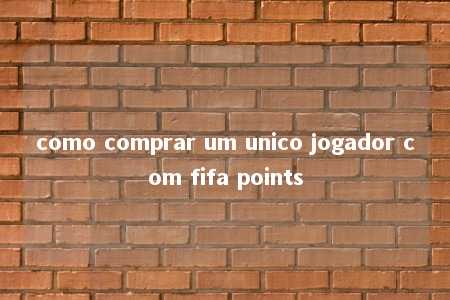 como comprar um unico jogador com fifa points