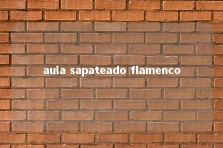 aula sapateado flamenco