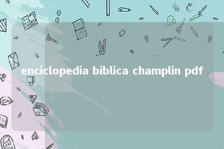 enciclopedia biblica champlin pdf