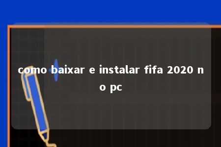 como baixar e instalar fifa 2020 no pc