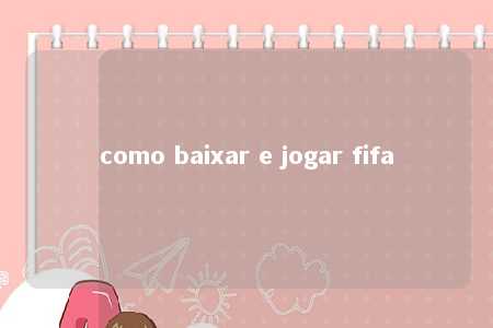 como baixar e jogar fifa