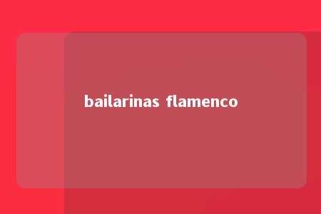 bailarinas flamenco