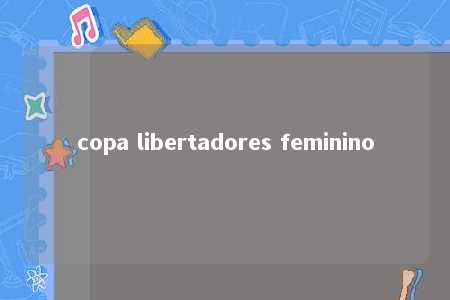 copa libertadores feminino