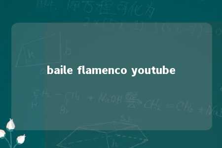 baile flamenco youtube