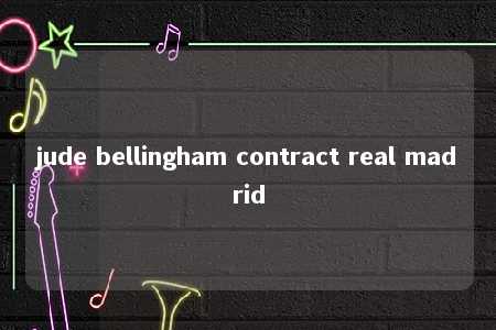 jude bellingham contract real madrid