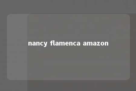 nancy flamenca amazon