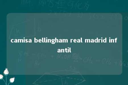 camisa bellingham real madrid infantil