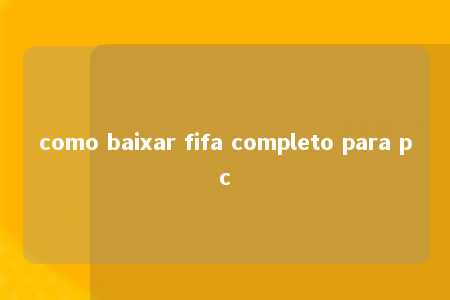 como baixar fifa completo para pc