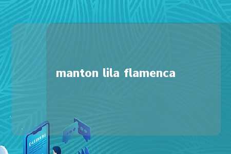 manton lila flamenca