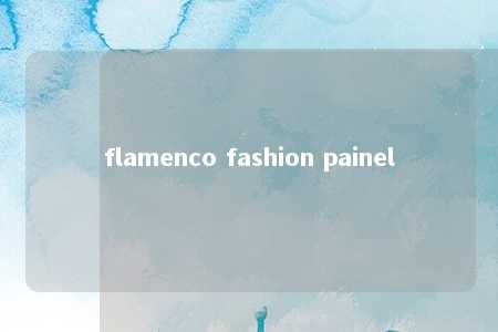 flamenco fashion painel