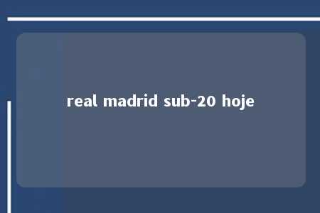 real madrid sub-20 hoje