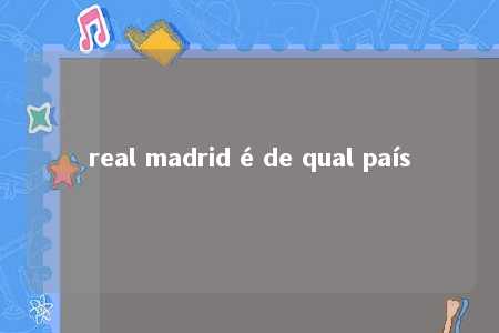 real madrid é de qual país