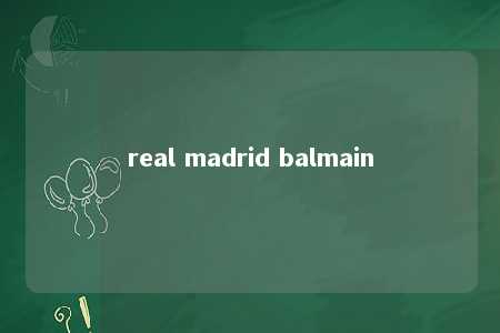 real madrid balmain