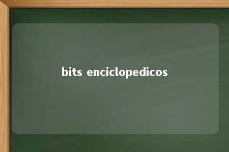 bits enciclopedicos