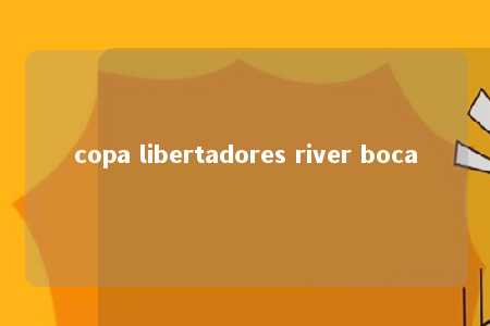 copa libertadores river boca