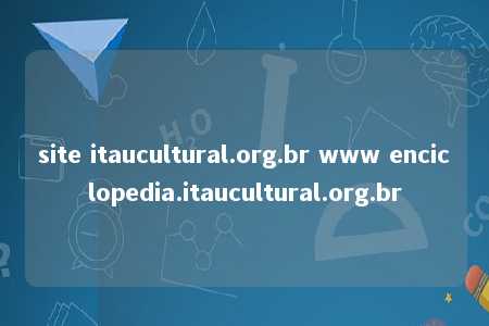 site itaucultural.org.br www enciclopedia.itaucultural.org.br