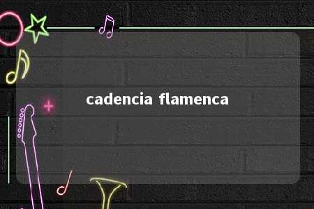 cadencia flamenca