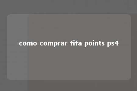 como comprar fifa points ps4