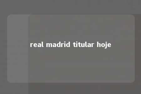 real madrid titular hoje