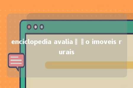 enciclopedia avaliação imoveis rurais