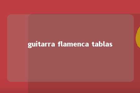 guitarra flamenca tablas