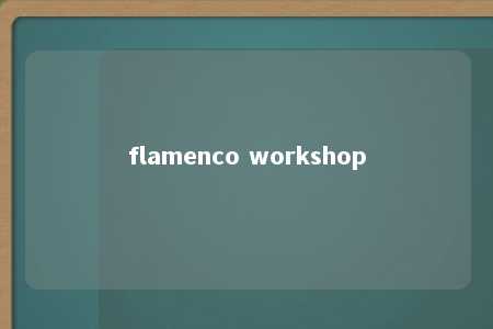 flamenco workshop